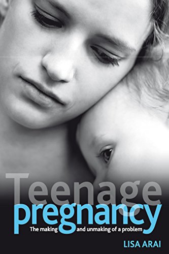 Teenage pregnancy: The Making and Unmaking of a Problem (Health and Society)