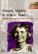 Kindheit in Deutschland 1933-1939, Tl.1, Pimpfe, Mädels & andere Kinder