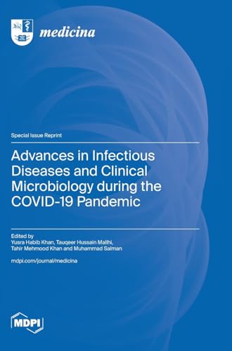 Advances in Infectious Diseases and Clinical Microbiology during the COVID-19 Pandemic