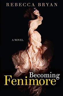 Becoming Fenimore: A Novel