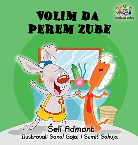Shelley Admont Love To Brush My Teeth (Serbian Language Children's Book), Serbian Book For Kids (Serbian Bedtime Collection)