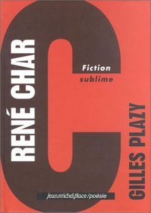 René Char : fiction sublime