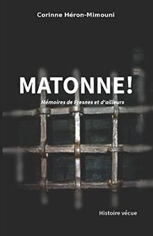 Matonne ! Mémoires de Fresnes et d'ailleurs