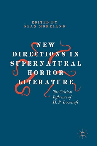 New Directions in Supernatural Horror Literature: The Critical Influence of H. P. Lovecraft