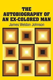 The Autobiography of an Ex-Colored Man