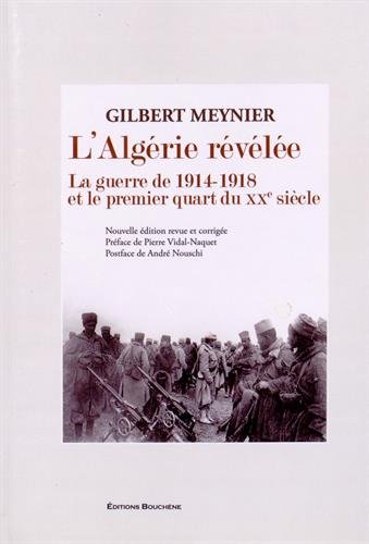 L'algérie Révélée : La Guerre De 1914-1918 Et Le Premier Quart Du Xxe Siècle