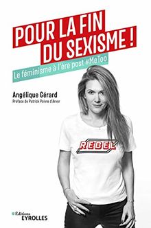 Pour la fin du sexisme ! : le féminisme à l'ère post #MeToo