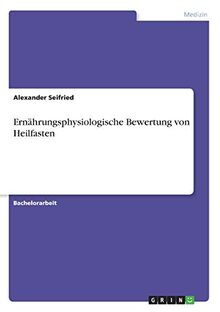 Ernährungsphysiologische Bewertung von Heilfasten