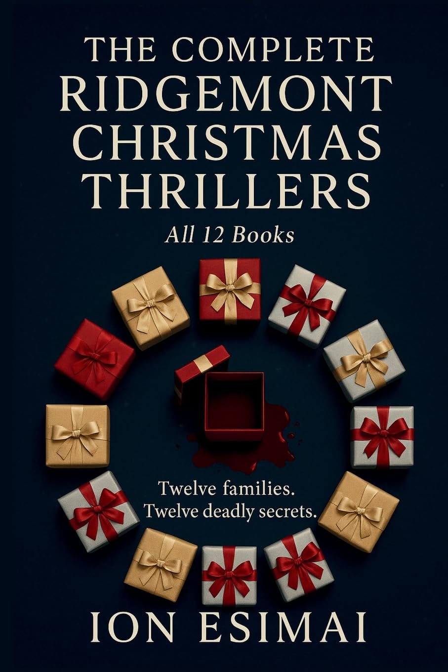 The Complete Ridgemont Christmas Thrillers: All Twelve Holiday Psychological Thrillers in One Volume (The Ridgemont Christmas Thrillers)