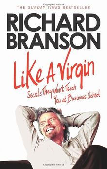 Like A Virgin: Secrets They Won't Teach You at Business School