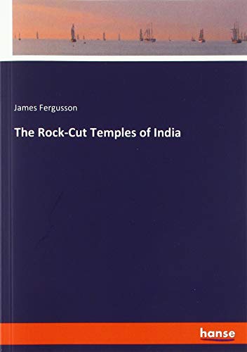 The Rock-Cut Temples of India