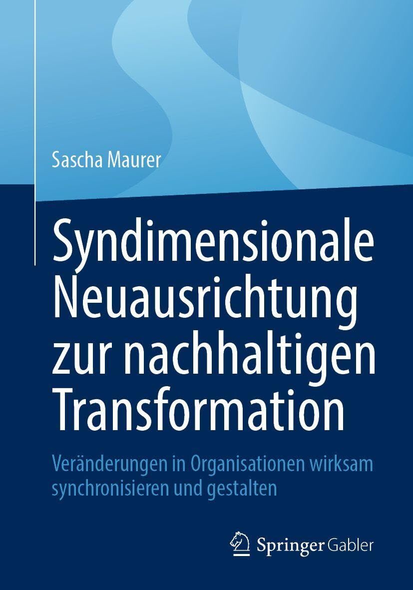 Syndimensionale Neuausrichtung zur nachhaltigen Transformation