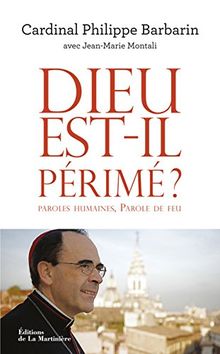 Dieu est-il périmé ? : paroles humaines, paroles de feu