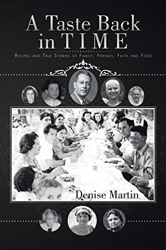 A Taste Back in Time: Recipes and True Stories of Family, Friends, Faith and Food