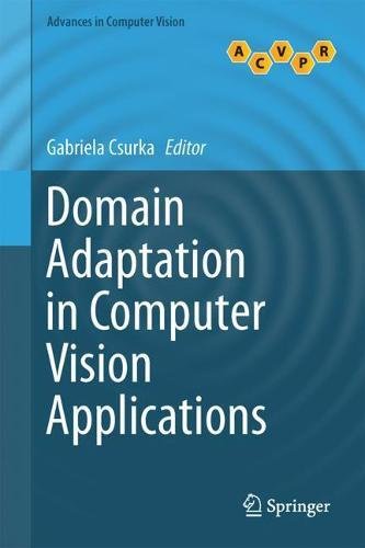 Domain Adaptation in Computer Vision Applications (Advances in Computer Vision and Pattern Recognition)