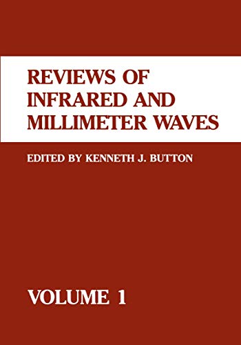 Button, Kenneth J. Reviews Of Infrared And Millimeter Waves, Volume 1