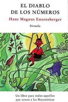 El diablo de los números : un libro para todos aquellos que temen a las matemáticas (Las Tres Edades, Band 57)