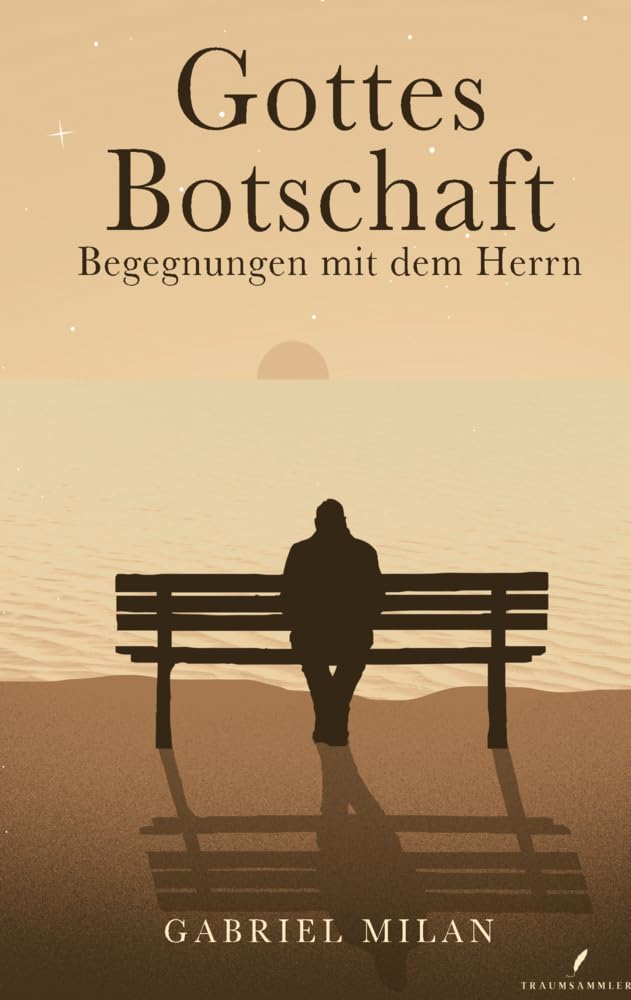 Gottes Botschaft: Begegnungen mit Herrn - Finde Frieden & Hoffnung