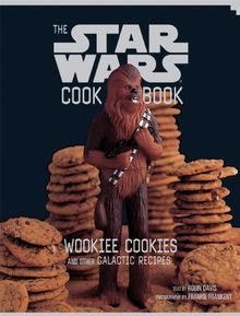 Wookiee Cookies: A Star Wars Cookbook: Wookiee Cookies and Other Galactic Recipes