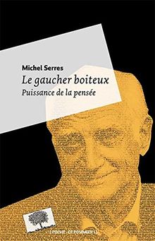 Le gaucher boiteux : puissance de la pensée