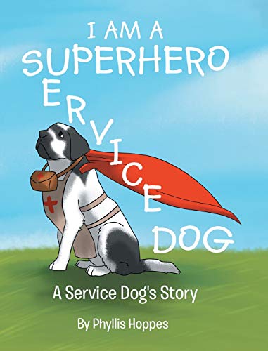 I am a Superhero: A Service Dog's Story