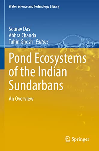 Pond Ecosystems of the Indian Sundarbans: An Overview (Water Science and Technology Library, 112, Band 112)