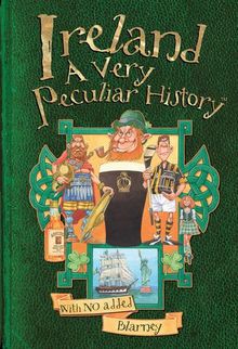 Ireland: A Very Peculiar History (Cherished Library)