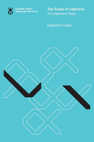 The Syntax of Adjectives: A Comparative Study (Linguistic Inquiry Monographs, Band 57)