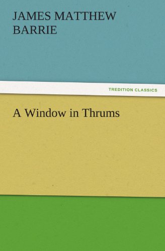 A Window in Thrums (TREDITION CLASSICS)
