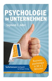 Psychologie im Unternehmen: Businesspsychologie in 50 x 2 Minuten