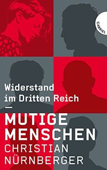 Mutige Menschen, Widerstand im Dritten Reich