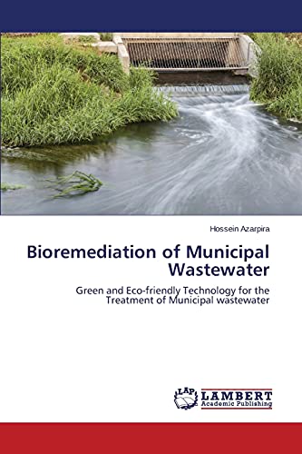 Bioremediation of Municipal Wastewater: Green and Eco-friendly Technology for the Treatment of Municipal wastewater