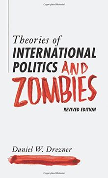 Theories of International Politics and Zombies: Revived Edition