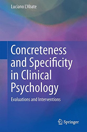 Concreteness and Specificity in Clinical Psychology: Evaluations and Interventions