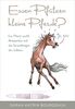 Essen Pfützen kleine Pferde?: Ein Pferd sucht Antworten auf die Grundfragen des Lebens