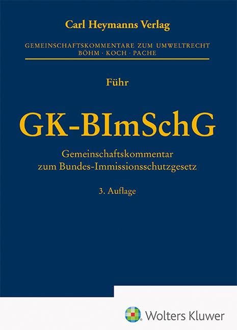 GK-BImSchG: Gemeinschaftskommentar zum Bundes- Immissionsschutzgesetz