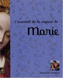 L'essentiel de la sagesse de Marie