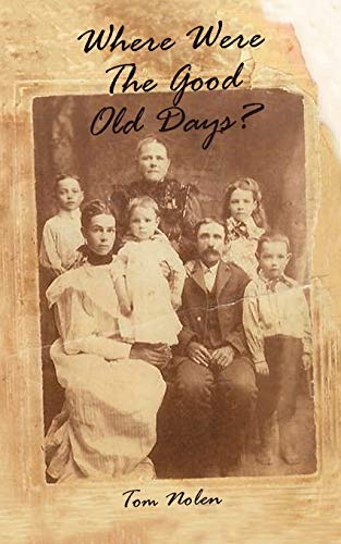 Where Were The Good Old Days?
