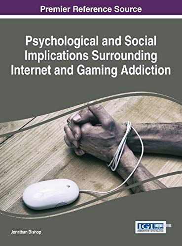 Psychological and Social Implications Surrounding Internet and Gaming Addiction (Advances in Psychology, Mental Health, and Behavioral Studies)