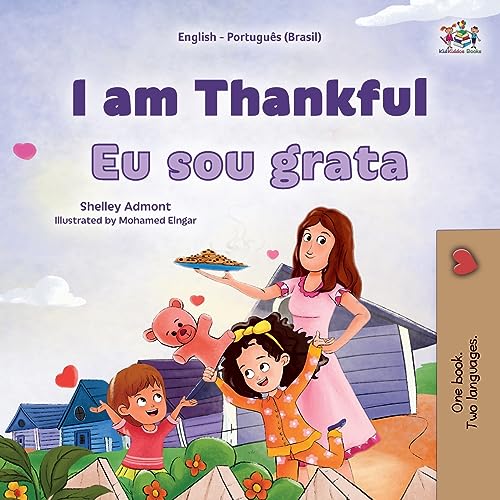 I am Thankful (English Portuguese Brazilian Bilingual Children's Book) (English Portuguese Brazilian Bilingual Collection)