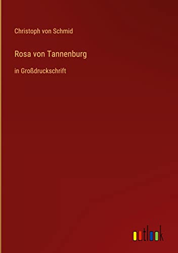 Rosa von Tannenburg: in Großdruckschrift