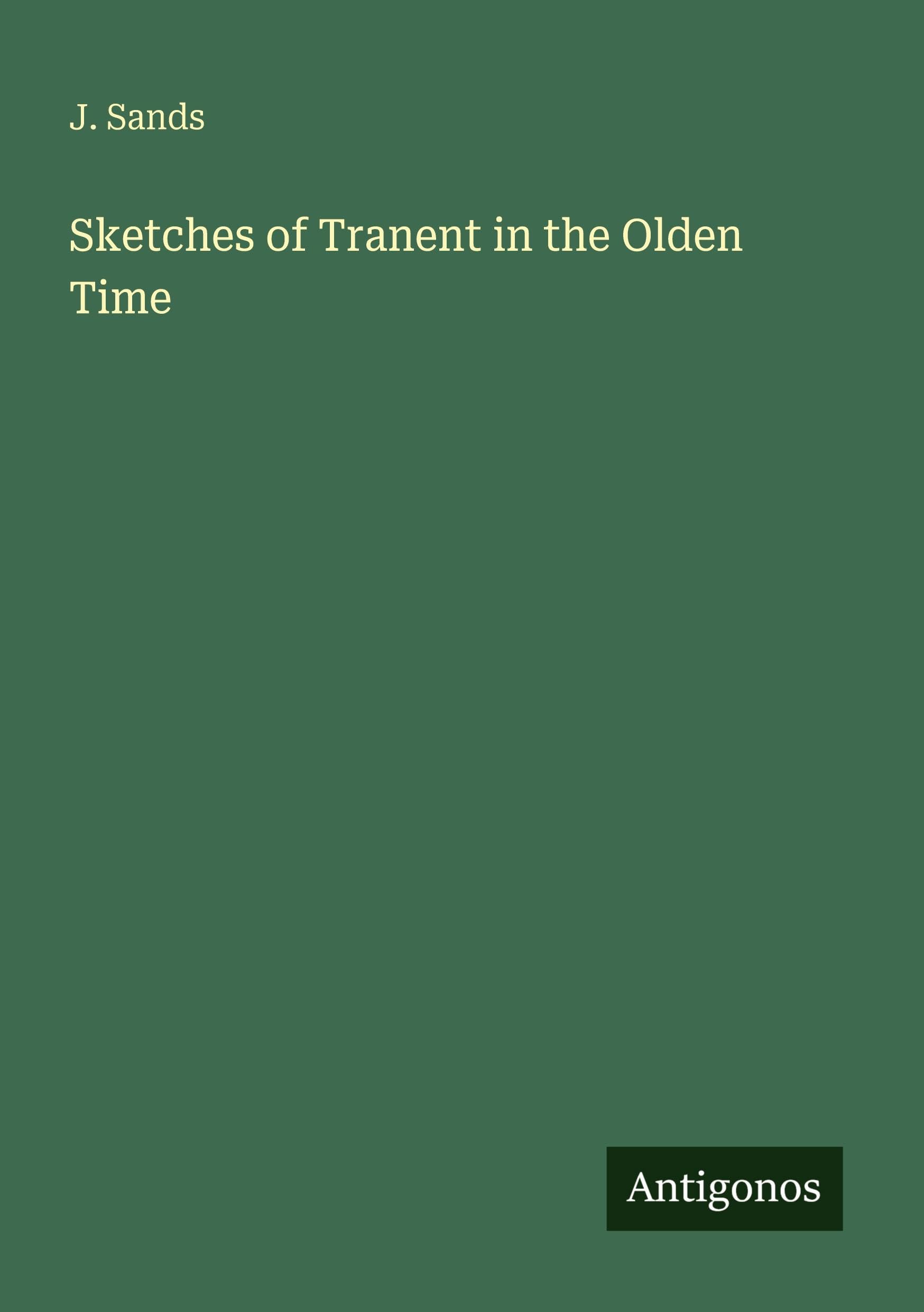 Sketches of Tranent in the Olden Time