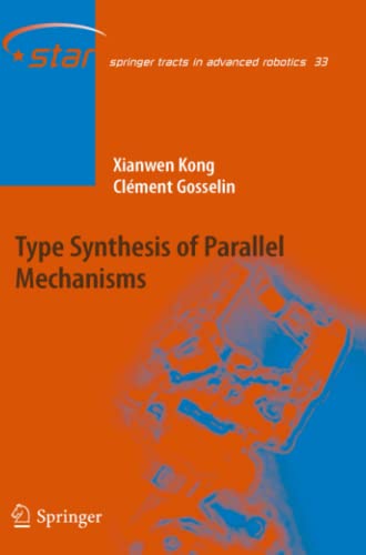 Type Synthesis of Parallel Mechanisms (Springer Tracts in Advanced Robotics, Band 33)
