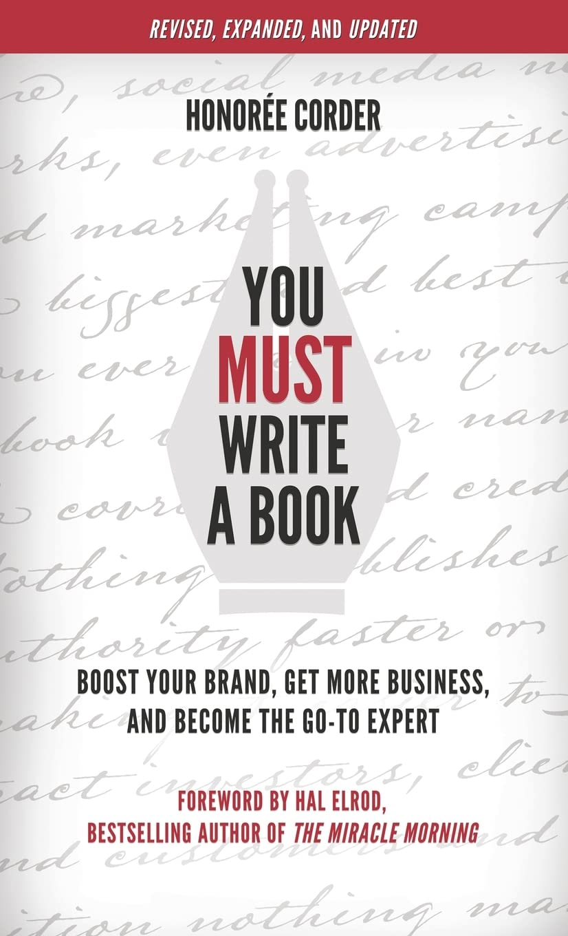 You Must Write a Book: Boost Your Brand, Get More Business, and Become the Go-To Expert (The You Must Book Business)