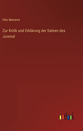 Zur Kritik und Erklärung der Satiren des Juvenal