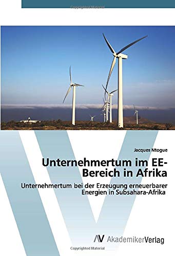 Unternehmertum im EE-Bereich in Afrika: Unternehmertum bei der Erzeugung erneuerbarer Energien in Subsahara-Afrika
