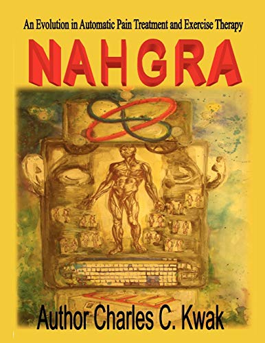 Nahgra Healing Science: An Evolution in Automatic Pain Treatment and Exercise Therapy