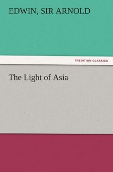 The Light of Asia (TREDITION CLASSICS)