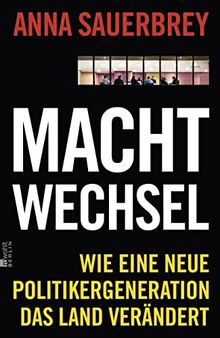 Machtwechsel: Wie eine neue Politikergeneration das Land verändert