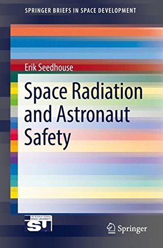 SpringerBriefs in Space Development   Space Radiation and Astronaut Safety - Erik Seedhouse Kartoniert (TB)